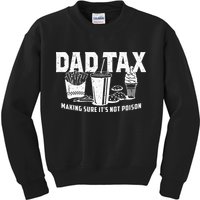 Dad Tax Making Sure Its Not P.O.I.S.O.N Kids Sweatshirt