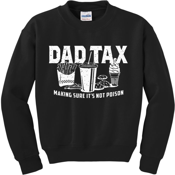 Dad Tax Making Sure Its Not P.O.I.S.O.N Kids Sweatshirt