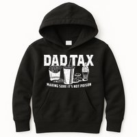 Dad Tax Making Sure Its Not P.O.I.S.O.N Kids Hoodie