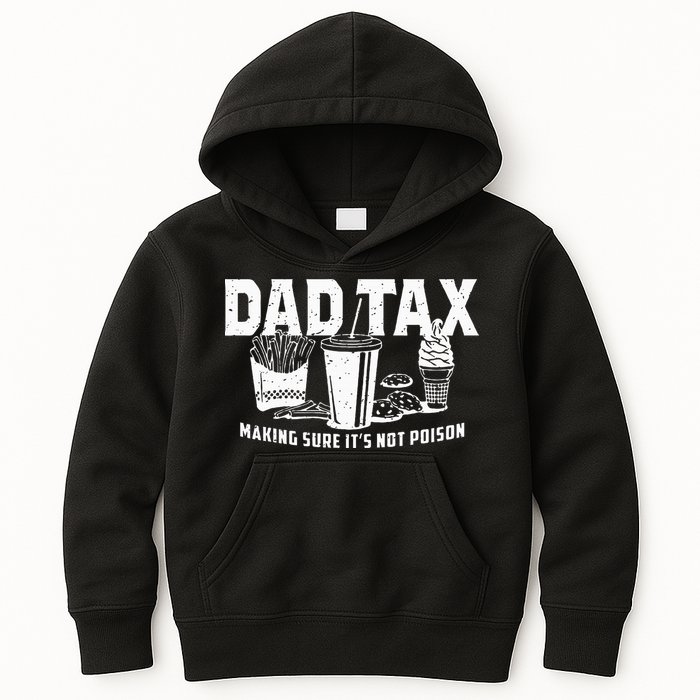 Dad Tax Making Sure Its Not P.O.I.S.O.N Kids Hoodie