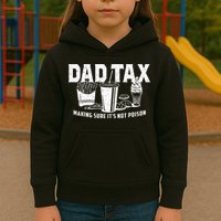 Dad Tax Making Sure Its Not P.O.I.S.O.N Kids Hoodie