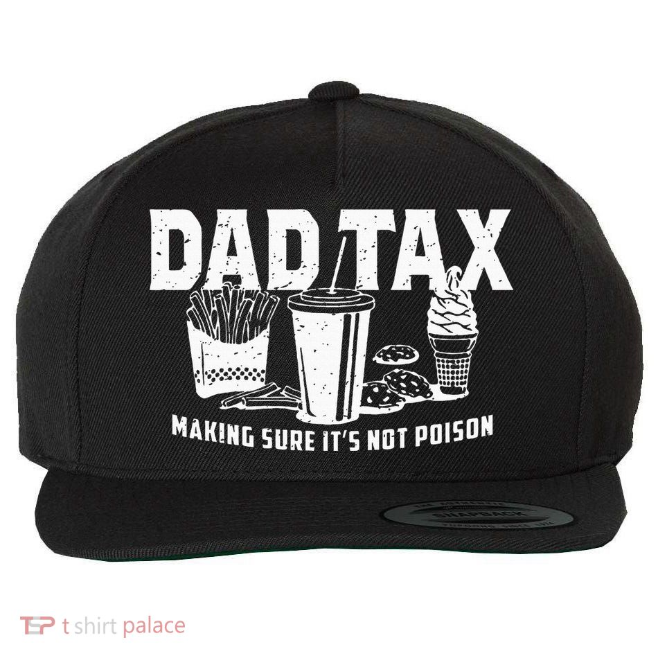 Dad Tax Making Sure Its Not P.O.I.S.O.N Wool Snapback Cap