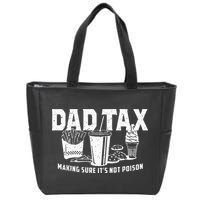 Dad Tax Making Sure Its Not P.O.I.S.O.N Zip Tote Bag