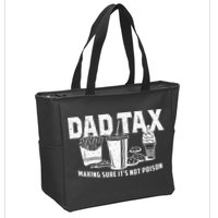 Dad Tax Making Sure Its Not P.O.I.S.O.N Zip Tote Bag
