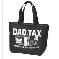 Dad Tax Making Sure Its Not P.O.I.S.O.N Zip Tote Bag