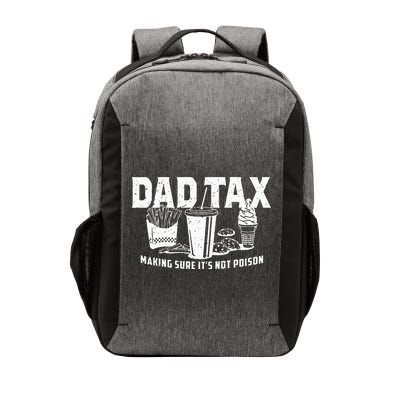 Dad Tax Making Sure Its Not P.O.I.S.O.N Vector Backpack