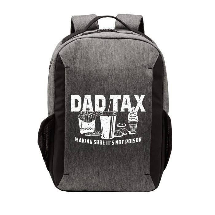 Dad Tax Making Sure Its Not P.O.I.S.O.N Vector Backpack
