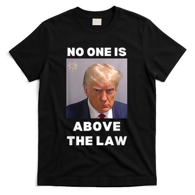 Donald Trump Mug Shot No One Is Above The Law AntiTrump T-Shirt