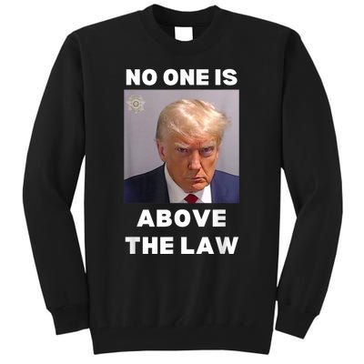 Donald Trump Mug Shot No One Is Above The Law AntiTrump Tall Sweatshirt