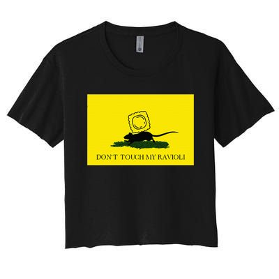 DonT Touch My Ravioli Women's Crop Top Tee