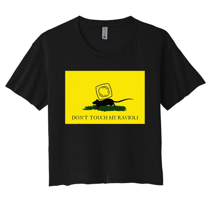 DonT Touch My Ravioli Women's Crop Top Tee