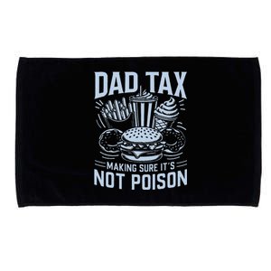 Dad Tax Making Sure ItS Not P.O.I.S.O.N Microfiber Hand Towel