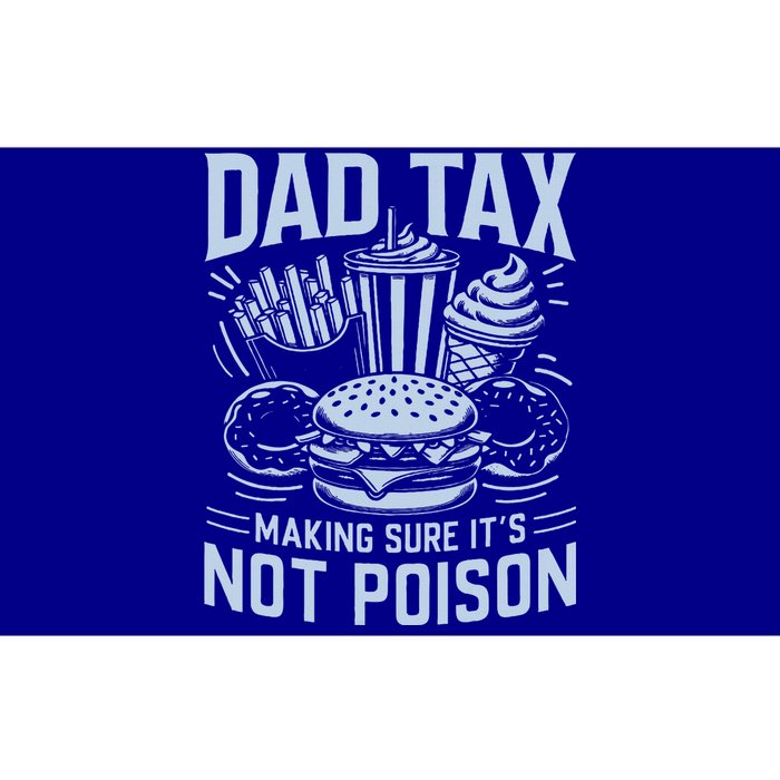 Dad Tax Making Sure ItS Not P.O.I.S.O.N Bumper Sticker