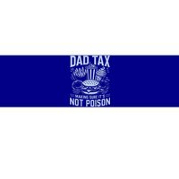 Dad Tax Making Sure ItS Not P.O.I.S.O.N Bumper Sticker