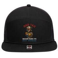 Dad Tax Making Sure It's Not  Funny Dad 4th Of July  7 Panel Mesh Trucker Snapback Hat