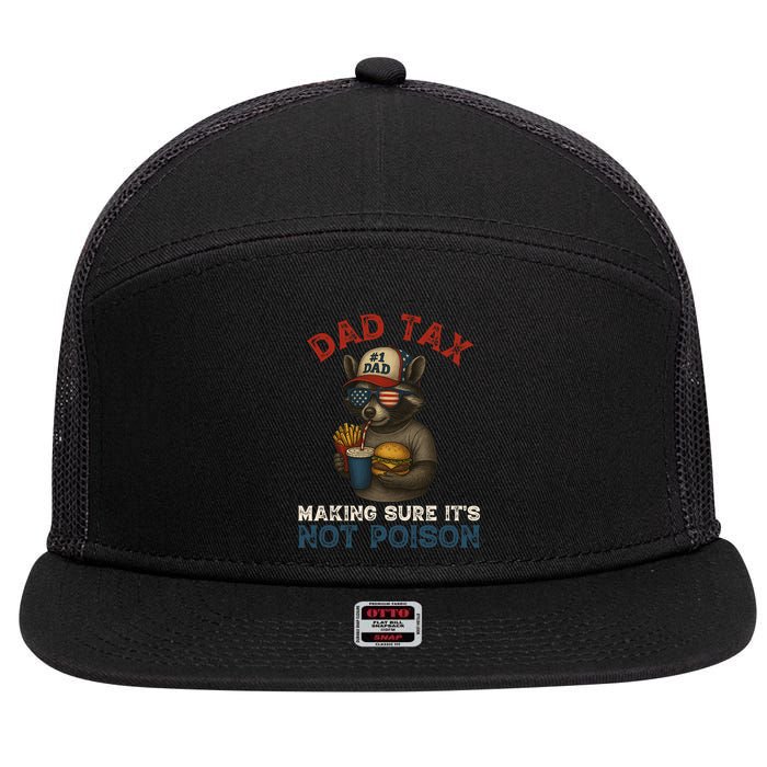 Dad Tax Making Sure It's Not  Funny Dad 4th Of July  7 Panel Mesh Trucker Snapback Hat