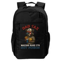Dad Tax Making Sure It's Not  Funny Dad 4th Of July  Backpack