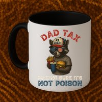 Dad Tax Making Sure It's Not  Funny Dad 4th Of July  Mug