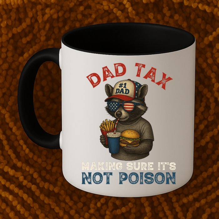Dad Tax Making Sure It's Not  Funny Dad 4th Of July  Mug