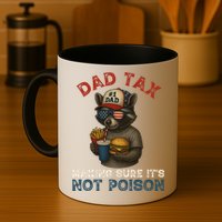 Dad Tax Making Sure It's Not  Funny Dad 4th Of July  Mug