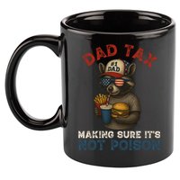 Dad Tax Making Sure It's Not  Funny Dad 4th Of July  11oz C Handle Ceramic Mug