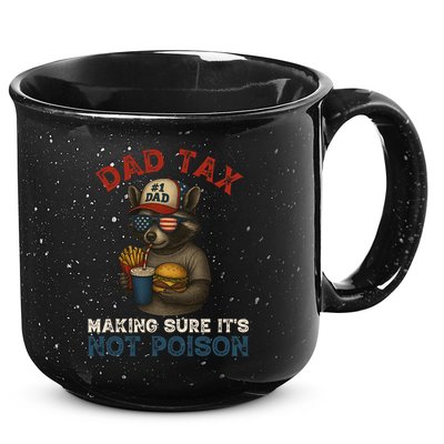 Dad Tax Making Sure It's Not  Funny Dad 4th Of July  15oz Campfire Ceramic Mug