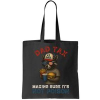 Dad Tax Making Sure It's Not  Funny Dad 4th Of July  Bag