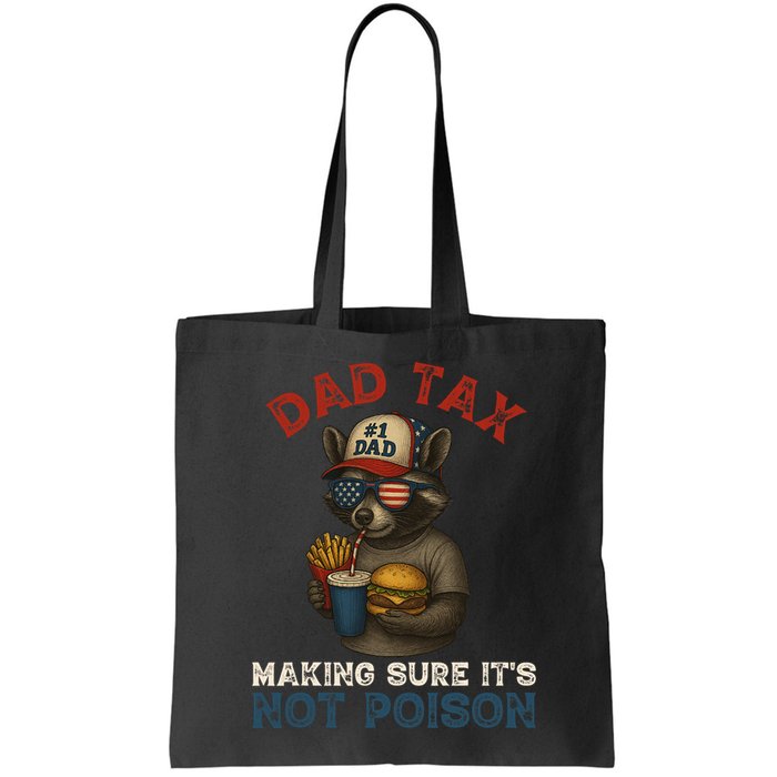 Dad Tax Making Sure It's Not  Funny Dad 4th Of July  Bag