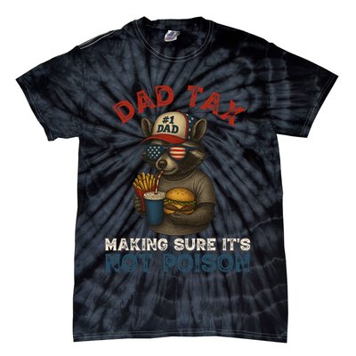 Dad Tax Making Sure It's Not  Funny Dad 4th Of July  Tie-Dye T-Shirt