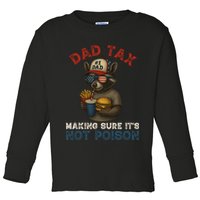Dad Tax Making Sure It's Not  Funny Dad 4th Of July  Toddler Long Sleeve Shirt