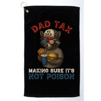 Dad Tax Making Sure It's Not  Funny Dad 4th Of July  Golf Towel