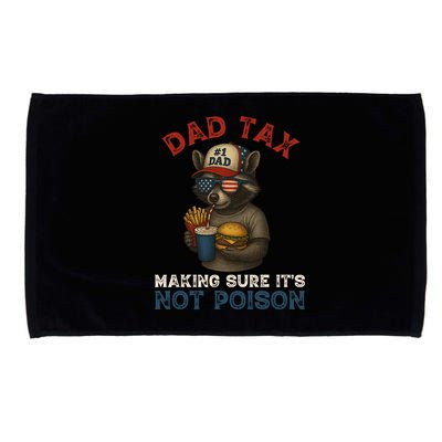 Dad Tax Making Sure It's Not  Funny Dad 4th Of July  Microfiber Hand Towel
