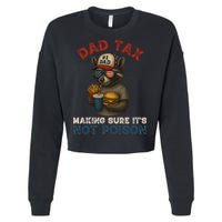 Dad Tax Making Sure It's Not  Funny Dad 4th Of July  Cropped Pullover Crew