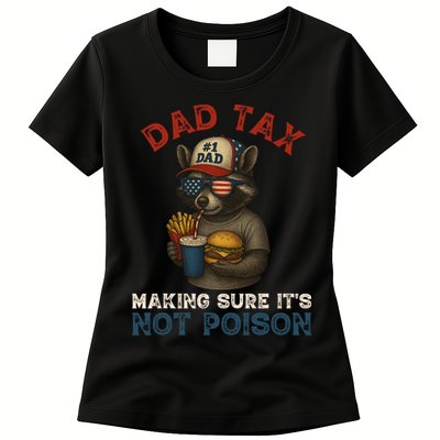 Dad Tax Making Sure It's Not  Funny Dad 4th Of July  Womens T-Shirt