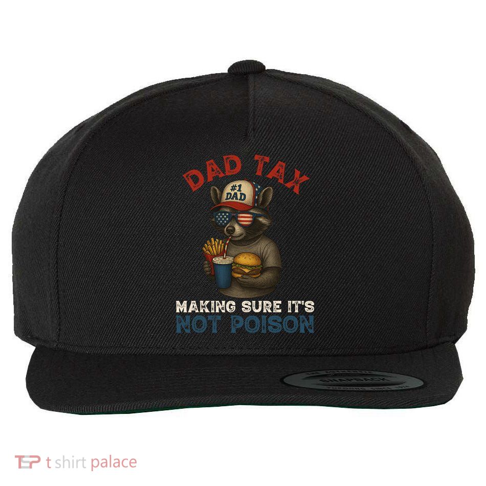 Dad Tax Making Sure It's Not  Funny Dad 4th Of July  Wool Snapback Cap