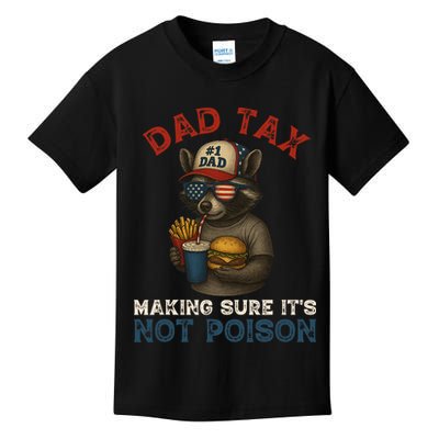 Dad Tax Making Sure It's Not  Funny Dad 4th Of July  Kids T-Shirt