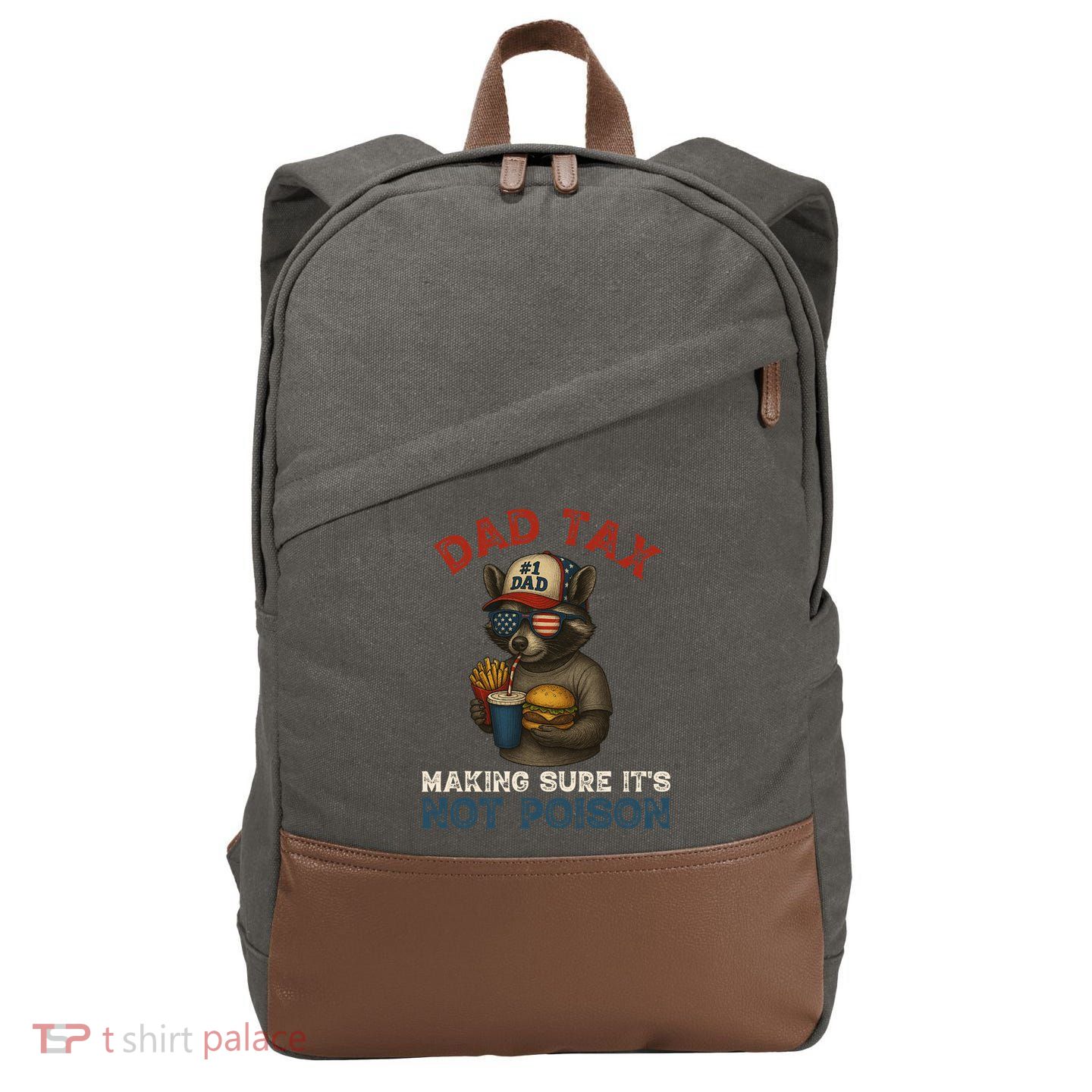 Dad Tax Making Sure It's Not  Funny Dad 4th Of July  Cotton Canvas Backpack