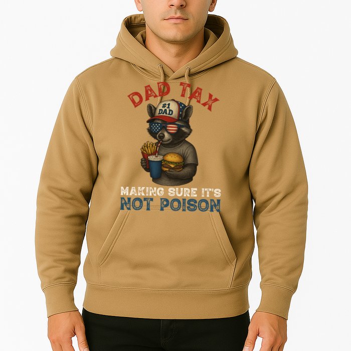 Dad Tax Making Sure It's Not  Funny Dad 4th Of July  Hoodie