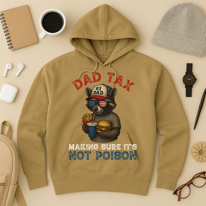 Dad Tax Making Sure It's Not  Funny Dad 4th Of July  Hoodie
