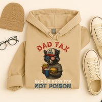 Dad Tax Making Sure It's Not  Funny Dad 4th Of July  Hoodie