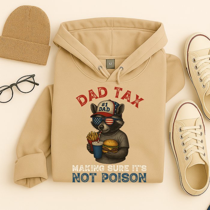Dad Tax Making Sure It's Not  Funny Dad 4th Of July  Hoodie
