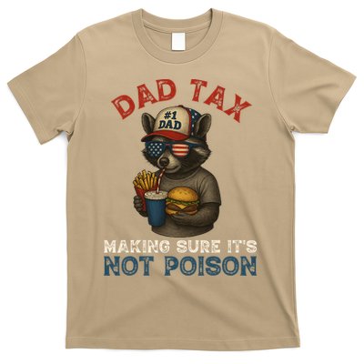 Dad Tax Making Sure It's Not  Funny Dad 4th Of July  T-Shirt
