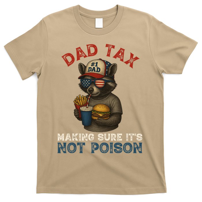 Dad Tax Making Sure It's Not  Funny Dad 4th Of July  T-Shirt