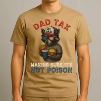 Dad Tax Making Sure It's Not  Funny Dad 4th Of July  T-Shirt