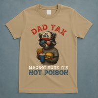 Dad Tax Making Sure It's Not  Funny Dad 4th Of July  T-Shirt