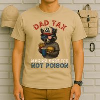 Dad Tax Making Sure It's Not  Funny Dad 4th Of July  T-Shirt