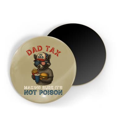 Dad Tax Making Sure It's Not  Funny Dad 4th Of July  Magnet