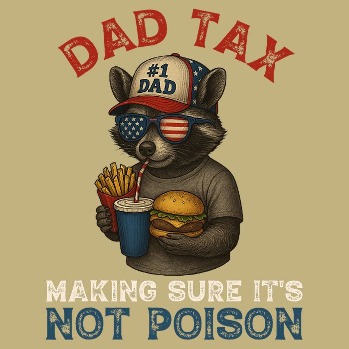 Dad Tax Making Sure It's Not  Funny Dad 4th Of July  Magnet