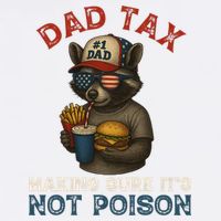 Dad Tax Making Sure It's Not  Funny Dad 4th Of July  Garment-Dyed Sweatshirt