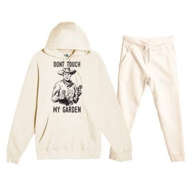 Dont Touch My Garden Funny Gardening Gardener Gift Premium Hooded Sweatsuit Set